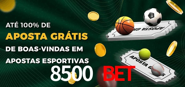 8500 Bet Ate 100% de Aposta Gratis